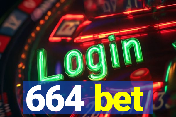 664 bet